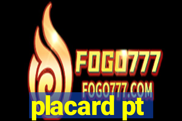 placard pt